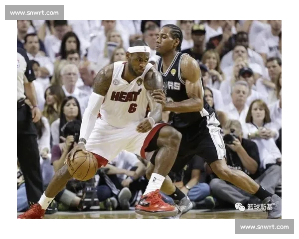 经典对决重温热火对阵马刺全场录像回放精彩解析赛场瞬间深度回顾