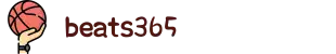 beats365(中国区)-Official Platform